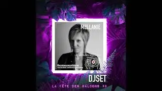 Mellanie Dj Set @La F&ecirc;te des balcons #3 by Les Mixeuses Solidaires 2020