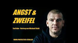 ANGST & ZWEIFEL...Vortrag Michael Stahl