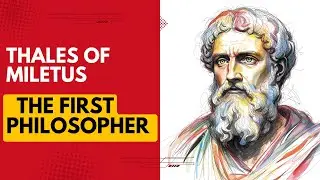 Thales of Miletus &ndash; The First Philosopher Who Taught Us to Wonder