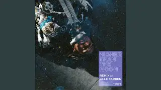 Higher Than the Moon (Alle Farben Remix)