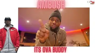 AMERICAN Reacts to AMBUSH - ITS OVER BUDDY/WHAT WE DOIN ERE?