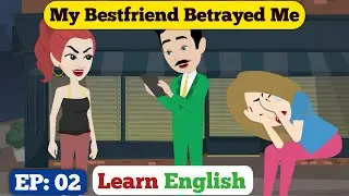 My Bestfriend Betrayed Me Ep: 02 | English Story With Subtitle | Animated Stories | Learn English