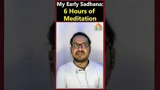 My Early Sadhana: 6 Hours of Meditation #HarishVeladi #pmcenglish