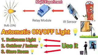 Automatic ON / OFF Light 💡- IR Sensor With Relay || Majhi Experiment