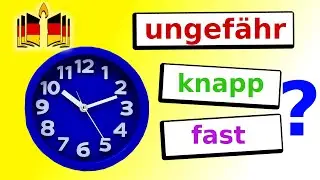 كيف نستخدم الكلمات  ungefähr/ knapp/ fast/ circa/