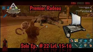 Ark Mobile Fr Solo/Tuto #22 LvL 15-16❗️Suite Repro Dilo & Premier Radeau ‼️ 🛶#arkmobile #ark