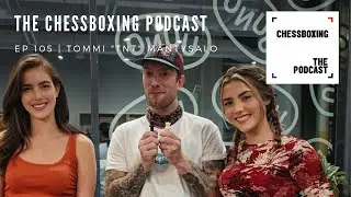 Chessboxing Podcast | Ep 105 | Tommi “TNT” Mäntysalo | Chess Boxing
