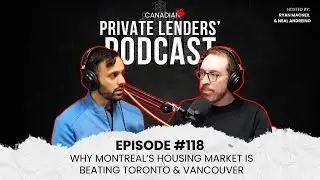 Ep.118 | Why Montreal&rsquo;s Housing Market Is Beating Toronto & Vancouver