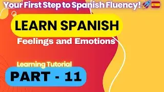 Spanish Vocabulary for Feelings and Emotions | Express Yourself in Spanish! | Feb 21 2025