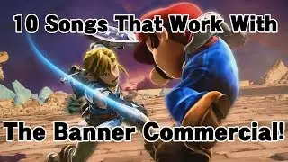 10 Songs That Work With The Super Smash Bros. Ultimate Banner Commercial