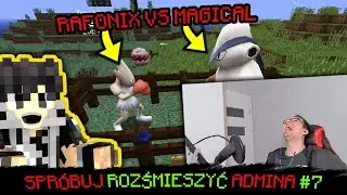 RAFONIX VS MAGICAL! - SPRÓBUJ ROZŚMIESZYĆ ADMINA #7