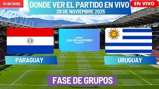 ⚽️Paraguay vs Uruguay⚽️D&oacute;nde Ver El Partido EN VIVO Liga de Naciones de la CONMEBOL 2025
