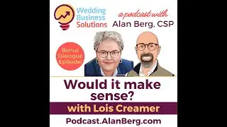 Lois Creamer - Would it make sense?