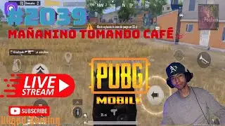 Uligod Gaming | PUBG Mobile | Ma&ntilde;anino Tomando Caf&eacute;☕️ | #2039