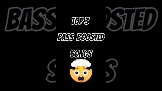 Top 3 Bass boosted song🎵🔥🎵|#shorts #bassboosted #viral #songs 😱💯😱