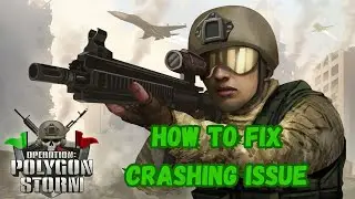 How To Fix Operation: Polygon Storm Crashing on PC/Crashing at Startup Error