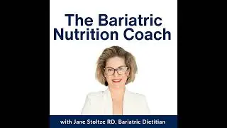 Ep 88: Bariatric Surgery | Nutrition habits to reach YOUR protein goals