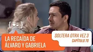 Capítulo 70 | Soltera Otra Vez 3