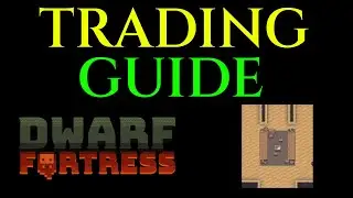 Quick & Easy TRADING GUIDE - Broker Tutorial DWARF FORTRESS