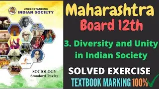 Class 12 Sociology Chapter 3. Diversity and Unity in Indian Society Full Solved Exercise | HSC |