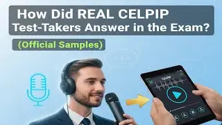How Did REAL CELPIP Test-Takers Answer? (Speaking + Writing Samples)
