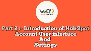 Introduction Hubspot Account User Interface And Navigation | Part-2 Setup Hubspot Account setting