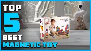 Top 5 Best Magnetic Toys for Construction/School Project & Toddler [Review 2025] - Building Toy