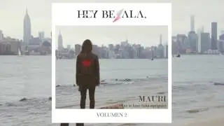 Hey Bésala. - Volumen 2 - Mauri (no te hace falta equipaje)