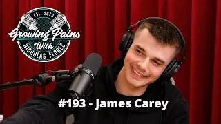 #193 - Jaymes Carey | Growing Pains with Nicholas Flores