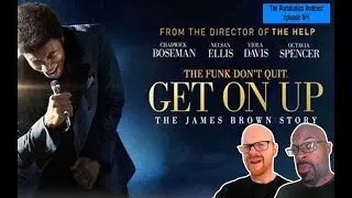 Plotaholics Podcast, Episode 164 - Get On Up