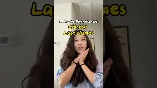 How to PRONOUNCE These Chinese LAST NAMES