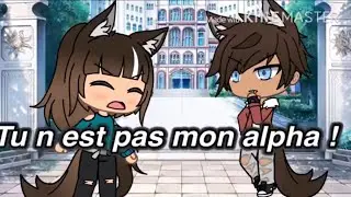 Tu n est pas mon alpha(épisode1)( gâcha Life )