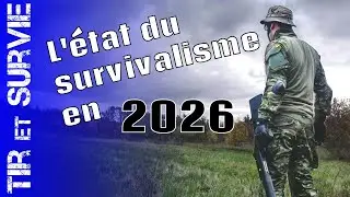 L'&eacute;tat du survivalisme en d&eacute;but de 2026