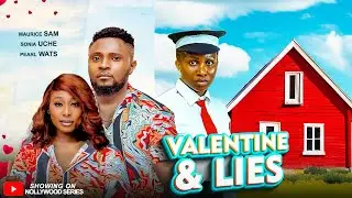 VALENTINE & LIES (Full Movie) - MAURICE SAM/SONIA UCHE/PEARL WATS 2026 Trending Nollywood Full Movie
