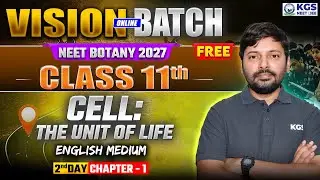 VISION BATCH | Class 11 Botany: Cell – The Unit of Life | NEET 2027 | FREE Online | 2 Day 2 Class