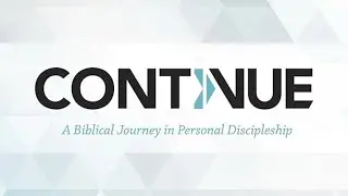 Continue: The Word of God - Pastor Greg Kern