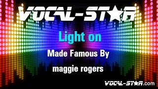Maggie Rogers - Light On (Karaoke Version) Lyrics HD Vocal-Star Karaoke