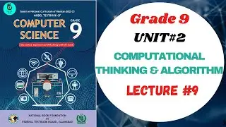 Chapter 2 Computational Thinking & Algorithms || Computer Science || Grade 9 || Lecture 9