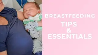 BREASTFEEDING TIPS & ESSENTIALS | The Mom Life