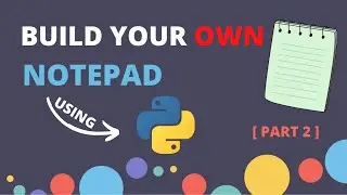 Build your own NOTEPAD using pyqt5 and python || pyqt5 //(part-2)// || pyqt5 tutorial || notepad