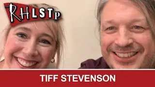 Tiff Stevenson - RHLSTP #216