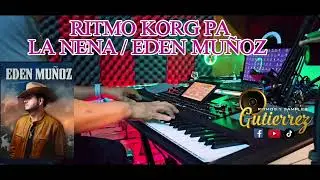 RITMO KORG PA/ LA NENA /EDEN MU&Ntilde;OZ 
