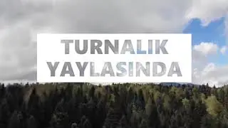 &Ccedil;iğdem ve Turnalık Yaylaları Gezimiz