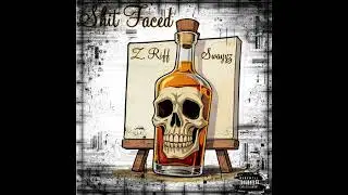 Shitfaced(Ft.@swayyz33)Official Audio]