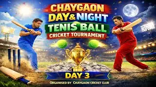 CHHAYGAON DAY & NIGHT TENIS BALL CRICKET TOURNAMENT || DAY 3 #assamsports