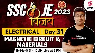 SSC JE 2023 Electrical Classes | Magnetic Circuit and Materials | SSC JE 2023 | By Mohit Sir