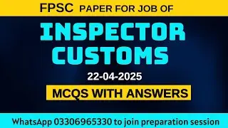 Inspector customs/ intelligence officer FPSC mcqs discussion - One paper preparation