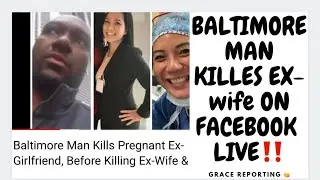 BALTIMORE MAN KILLS ex-Wife and GF on Facebook live‼️‼️‼️