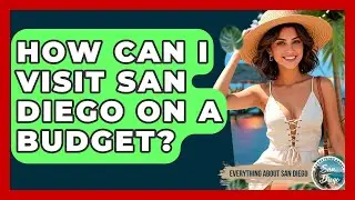 How Can I Visit San Diego on a Budget? - Everything About San Diego