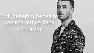 Sam Smith , Normani  - Dancing With A Stranger (Türkçe Çeviri)